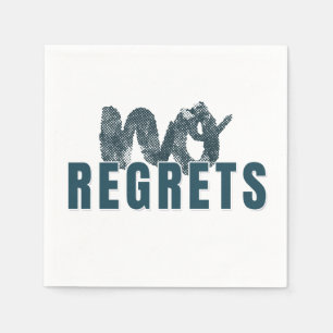Serviette En Papier Aucun regret // JATP