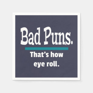 Serviette En Papier Bad Puns Eye Roll Papa Plaisanter Funny Puns