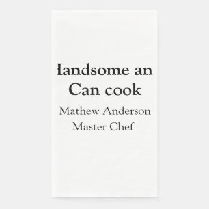 Serviette En Papier Beau et peut cuisiner ajouter nom maître chef date