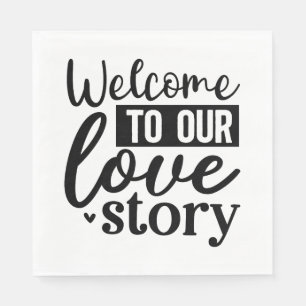 Serviette En Papier Bienvenue Dans Notre Histoire D'Amour