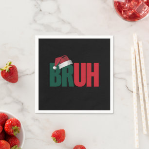 Serviette En Papier Bruh Mème Drôle Dire Bro Salutation Noël