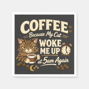 Serviette En Papier Café parce que le chat m'a réveillé