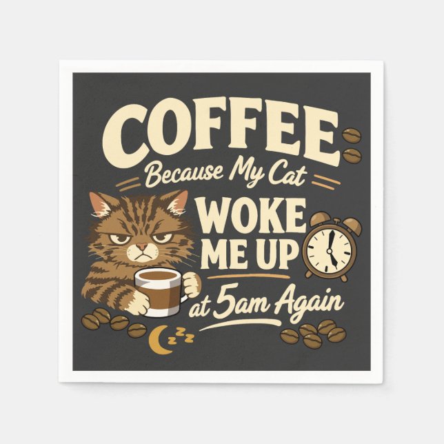 Serviette En Papier Café parce que le chat m'a réveillé (Devant)