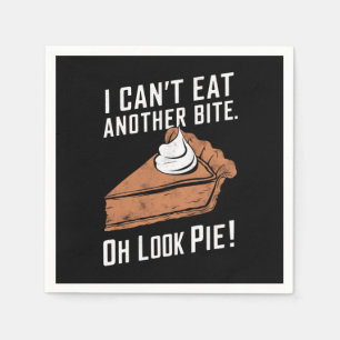 Serviette En Papier Can't Eat Another Bite Oh Look Pie Thanksgiving
