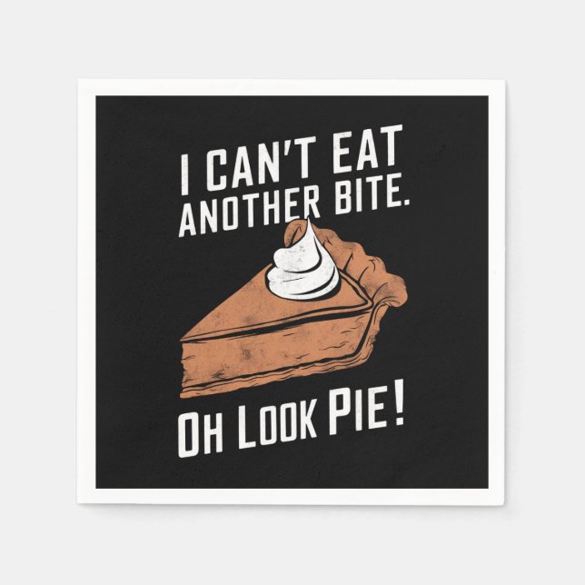 Serviette En Papier Can't Eat Another Bite Oh Look Pie Thanksgiving (Devant)