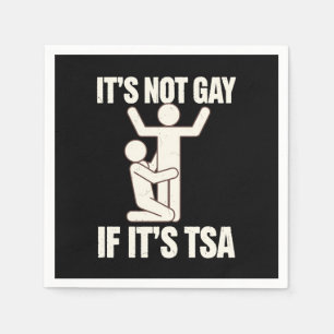 Serviette En Papier Ce N'Est Pas Gay Si C'Est La Sécurité TSA Drôle LG