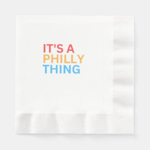 SERVIETTE EN PAPIER C'EST UNE CHOSE PHILLY