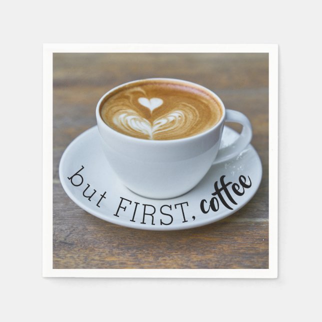 Serviette En Papier Citation drôle Mais Première Coupe De Café (Devant)