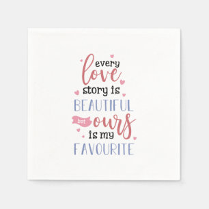 Serviette En Papier Couple Cadeau Notre histoire d'amour est mon préfé