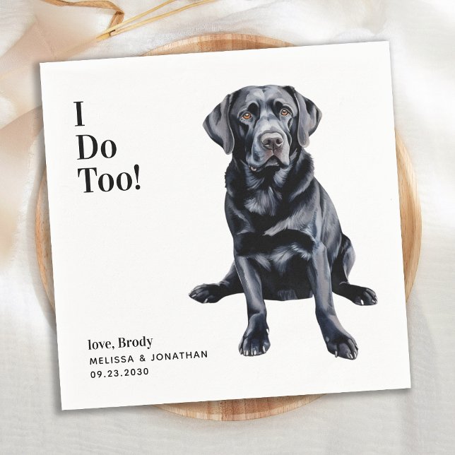 Serviette En Papier Cute I Do Too Labrador Retriever Chien Mariage (Créateur téléchargé)