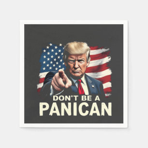 Serviette En Papier Dads Home Ne soyez pas un Trump panicain USA