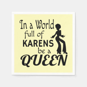 Serviette En Papier Dans un monde KARENS être une REINE