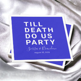 Serviette En Papier Drôle jusqu'à la mort Do us Mariage de fête ou Fia