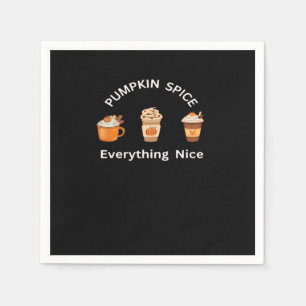 Serviette En Papier Épices citrouilles Tout Nice Classic Slogan Drôle