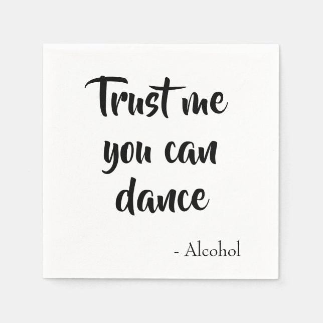 Serviette En Papier Fais-moi confiance tu sais danser dit l'alcool fêt (Devant)