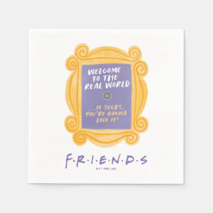 Serviette En Papier FRIENDS™ Citation Bienvenue dans le Monde Réel