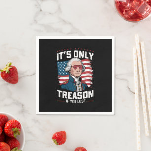 Serviette En Papier George Washington : c'est seulement de la trahison