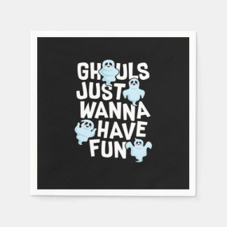 Serviette En Papier Ghouls veut juste s'amuser amusant et Slogan