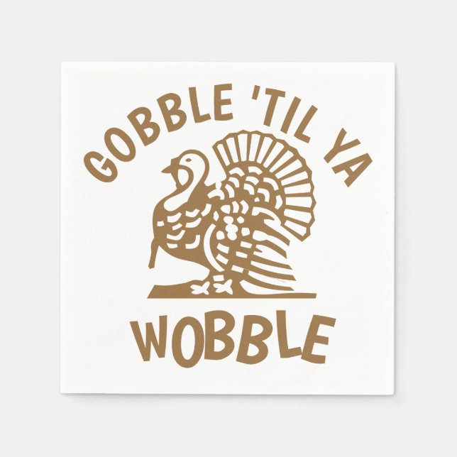 Serviette En Papier Gobble Til Ya Wobble Thanksgiving (Devant)