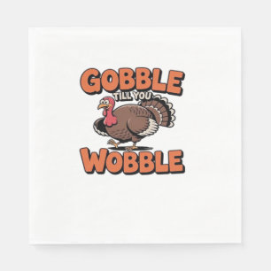 Serviette En Papier Gobble Till You Wobble � Dessin Animé Drôle de Din