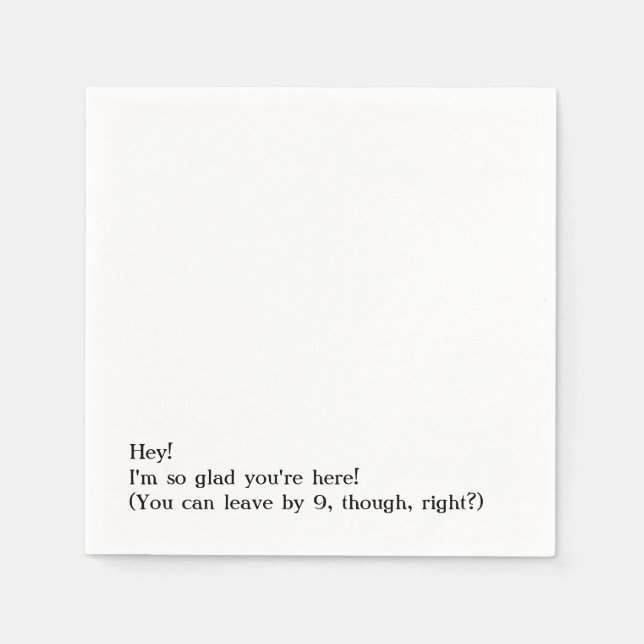 Serviette En Papier Heureux que vous êtes ici, vous pouvez partir à 9  (Devant)