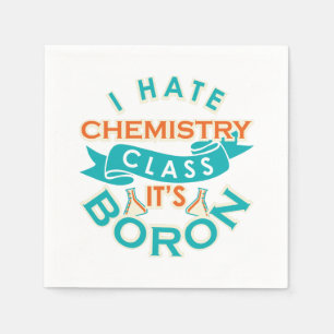 Serviette En Papier Je déteste la chimie C'est Boron Funny Science Gag