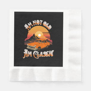 Serviette En Papier je ne suis pas vieux je suis classique