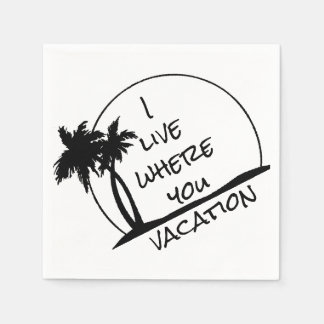 Serviette En Papier Je vis là où tu vacances