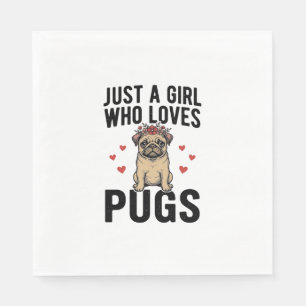 Serviette En Papier Juste une fille qui aime les Pugs T-shirt vintage 