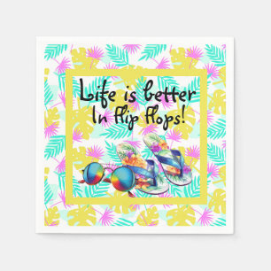 Serviette En Papier La vie est meilleure en tongs 