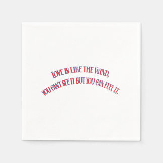 SERVIETTE EN PAPIER L'AMOUR EST COMME LE VENT, VOUS NE POUVEZ PAS LE V