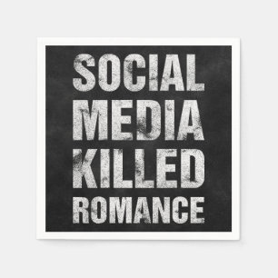 Serviette En Papier Les médias sociaux ont tué Romance