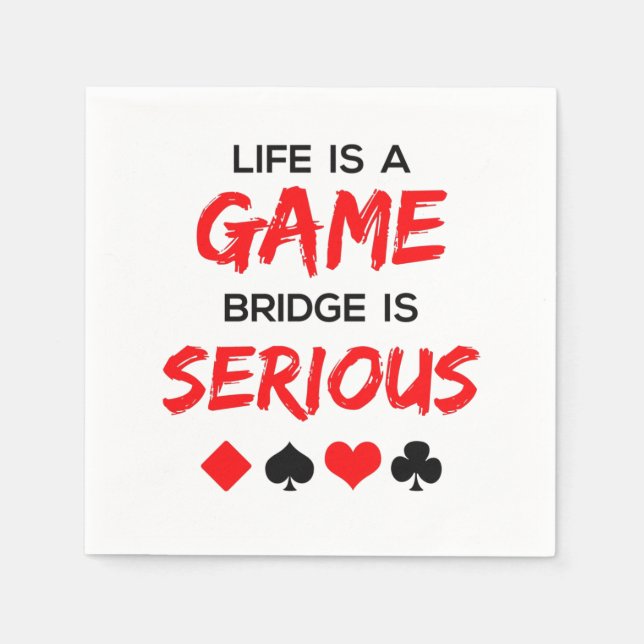Serviette En Papier Life is Game Bridge is Serious Card Game (Devant)