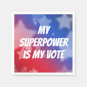 Serviette En Papier Ma superpuissance est mon vote