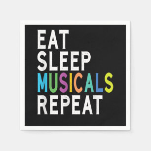 Serviette En Papier Mangez des comédies musicales du sommeil Répéter,