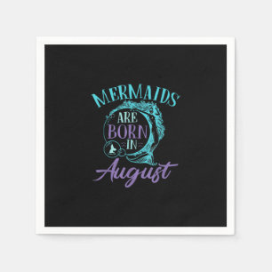 Serviette En Papier Mermaids Are Born en août Birthday