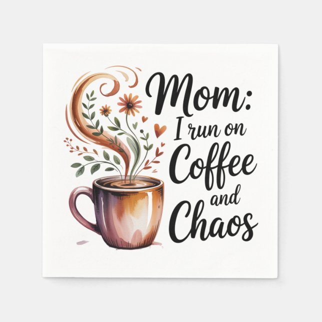 Serviette En Papier Mom I Run On Coffee And Chaos (Devant)