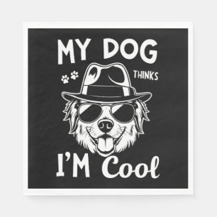 Serviette En Papier Mon chien pense que je suis Cool