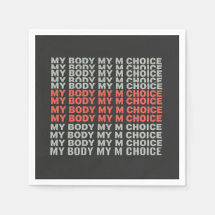 Serviette En Papier Mon corps, Mon choix Pro Choice Abortion Empower