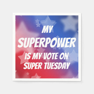 Serviette En Papier Mon super-pouvoir est mon vote sur le Super mardi