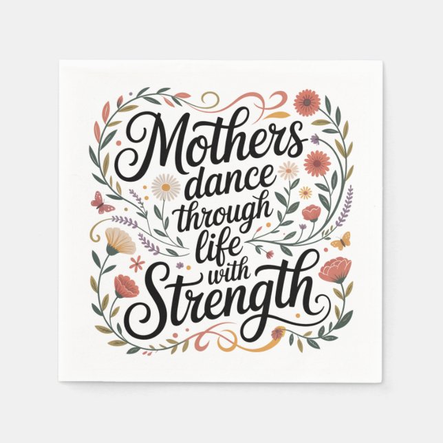 Serviette En Papier Mothers Dance Through Life With Strength (Devant)