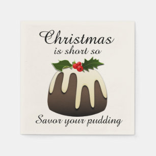 Serviette En Papier "Noël est court, alors savourez votre pudding"