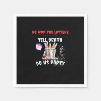 Serviette En Papier Nous La Loterie - Jusqu'À La Mort Fêtons-Nous