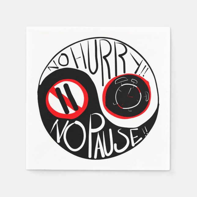 Serviette En Papier Pas de hâte, pas de pause (Devant)