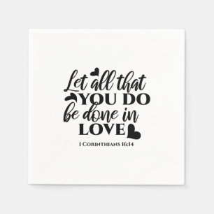 Serviette En Papier Que tout soit fait dans l'amour - 1 Co 16:14