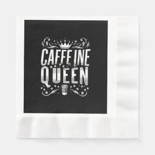 Serviette En Papier reine de caféine