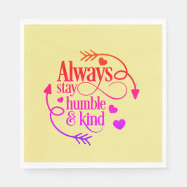 Serviette En Papier Restez Humbles Et Gentils Coeurs Et Flèches