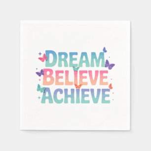 Serviette En Papier Rêver, Croyez, Atteindre - Papillon Motivationnel