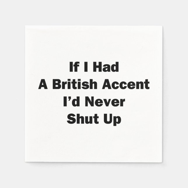 Serviette En Papier Si j'avais un accent britannique (Devant)
