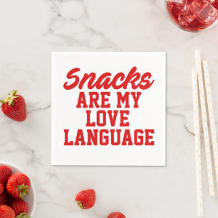 Serviette En Papier Snacks Is My Love Language
